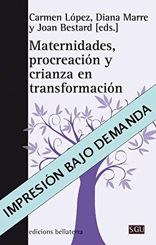 Stock image for MATERNIDADES,PROCREACION Y CRIANZA EN TRANSFORMACION Bellaterra for sale by Iridium_Books