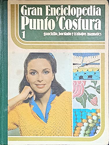 Stock image for GRAN Enciclopedia punto y costura; Ganchillo, bordado y trabajos manuales, Tomo I.; Spanish Edition / EdiciN en EspaOl * for sale by L. Michael