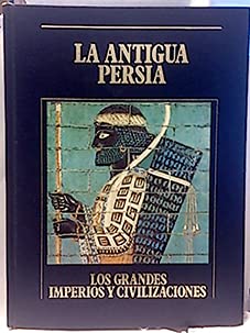 Imagen de archivo de Los grandes imperios y civilizaciones, Tomo 3. La antigua Persia a la venta por Comprococo