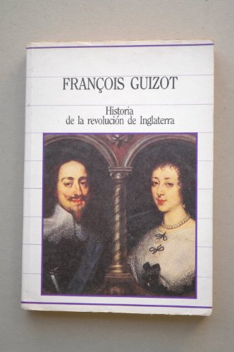 Imagen de archivo de HISTORIA DE LA REVOLUCION DE INGLATERRA. GUIZOT,Franois. a la venta por VANLIBER