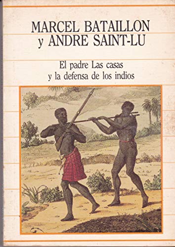 Imagen de archivo de El padre Las Casas y la defensa de los indios a la venta por medimops