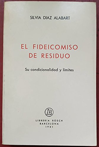 Imagen de archivo de El fideicomiso de residuo: Su condicionalidad y li?mites (Spanish Edition) a la venta por Iridium_Books