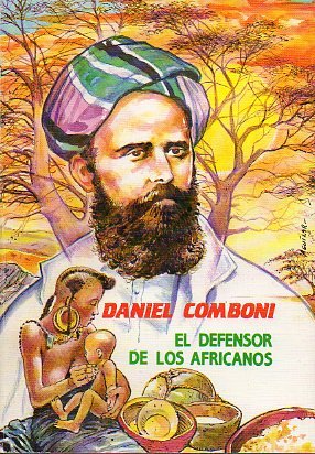 Beispielbild fr Daniel Comboni, el Defensor de los Africanos. Dibujos de Juan J. Aguilar. zum Verkauf von Hamelyn