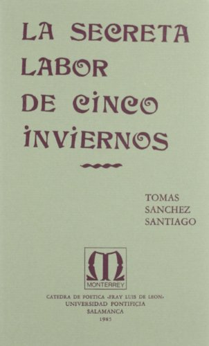 Imagen de archivo de LA SECRETA LABOR DE CINCO INVIERNOS a la venta por Hiperbook Espaa