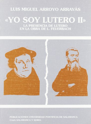 Stock image for Yo soy Lutero II: la presencia de Lutero en la obra de L. Feuerbach for sale by AG Library