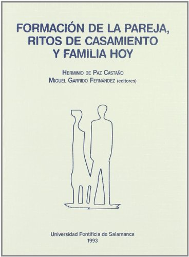 Imagen de archivo de FORMACION DE LA PAREJA RITOS DE CASAMIENTO. a la venta por Siglo Actual libros
