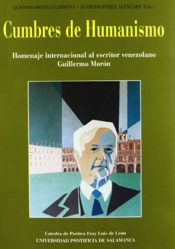 9788472993303: Cumbres de humanismo : homenaje internacional al escritor venezolano Guillermo Morn