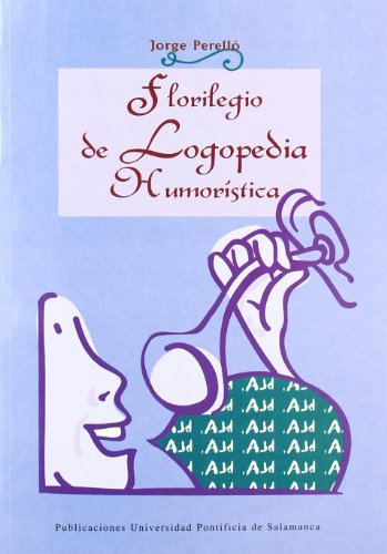 Imagen de archivo de Florilegio de logopedia humorstica / a la venta por Puvill Libros