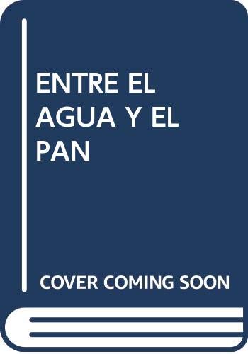 9788472993747: Entre el agua y el pan (Monterrey de poesa) (Spanish Edition)