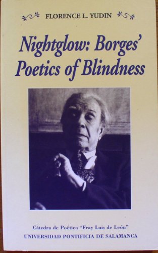 9788472993853: Nightglow: Borges' poetics of blindness