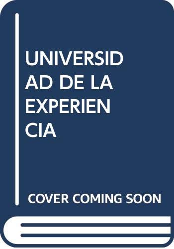 Stock image for UNIVERSIDAD DE LA EXPERIENCIA for sale by Siglo Actual libros