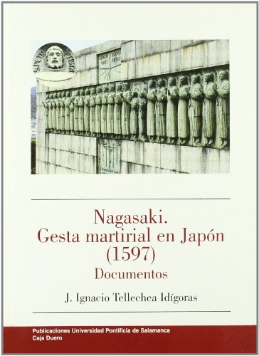 NAGASAKI. GESTA MARTIRIAL EN JAPON 1597. DOCUMENTOS - CAJA DUERO