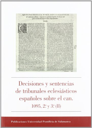 Imagen de archivo de DECISIONES Y SENTENCIAS DE TRIBUNALES ECLESISTICOS ESPAOLES SOBRE EL CAN. 1095, 2 Y 3 (II) a la venta por Siglo Actual libros
