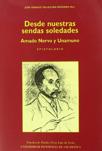 Beispielbild fr Desde nuestras sendas soledades: Amado Nervo y Unamuno. Epistolario 10 zum Verkauf von AG Library