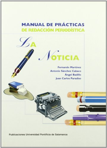 Stock image for Manual de prcticas de redaccin periodstica: la noticia for sale by AG Library