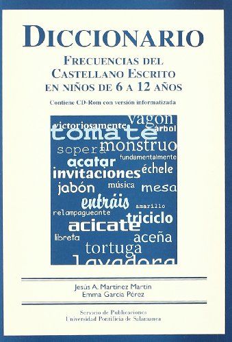Diccionario: frecuencias del castellano escrito en niños de 6 a 12 años - Martínez Martín, Jesús A.; García Pérez, Emma