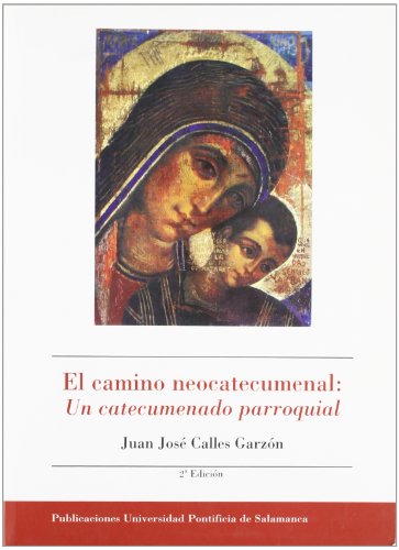 Imagen de archivo de El camino neocatecumenal Calles Garzn, Juan Jos a la venta por Iridium_Books