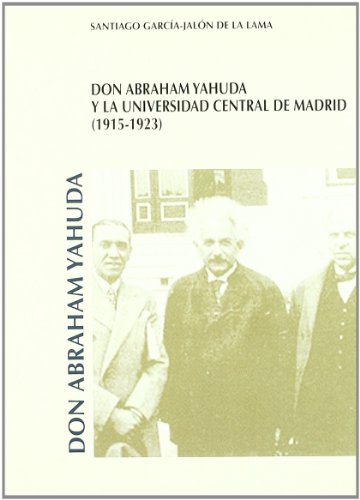 9788472996854: Don Abraham Yahuda y la Universidad Central de Madrid (1915-1923) (Monografas)