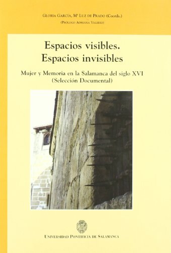 Imagen de archivo de Espacios Visibles. Espacios Invisibles Mujer y Memoria en la Salamanca Del Siglo Xvi a la venta por Hamelyn