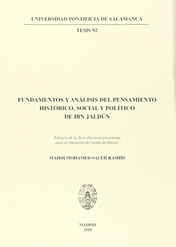 Beispielbild fr Fundamentos y anlisis del pensamiento histrico, social y poltico de Ibn Jaldn: Extracto de la Tesis Doctoral presentada para la obtencin del grado de Doctor zum Verkauf von AG Library