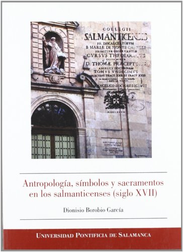 Imagen de archivo de Antropologa, smbolos y sacramentos en los salmanticensis (siglo XVII) a la venta por AG Library