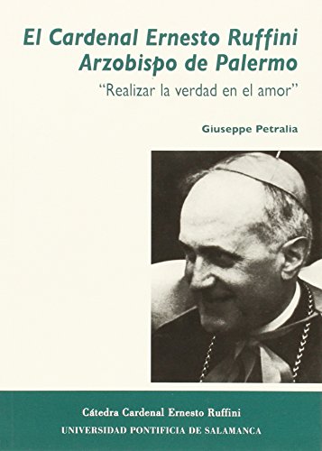 9788472999459: El Cardenal Ernesto Ruffini Arzobispo de Palermo: Realizar la verdad en el amor (Ctedra Ernesto Ruffini) (Spanish Edition)