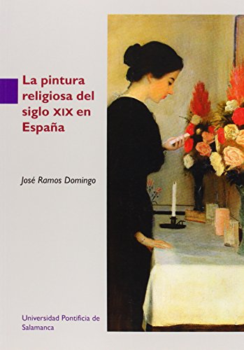 Imagen de archivo de LA PINTURA RELIGIOSA DEL SIGLO XIX EN ESPAA a la venta por Siglo Actual libros