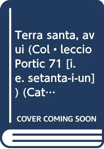 Imagen de archivo de Terra santa, avui (Col leccio? Po?rtic 71 [i.e. setanta-i-un]) (Catalan Edition) a la venta por Iridium_Books
