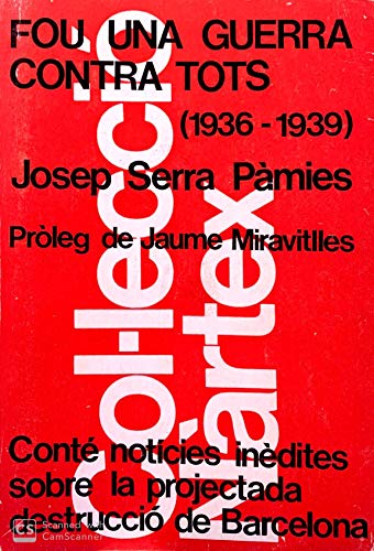 Beispielbild fr Fou una guerra contra tots (1936-1939) (Col leccio? Na?rtex) (Catalan Edition) zum Verkauf von Iridium_Books