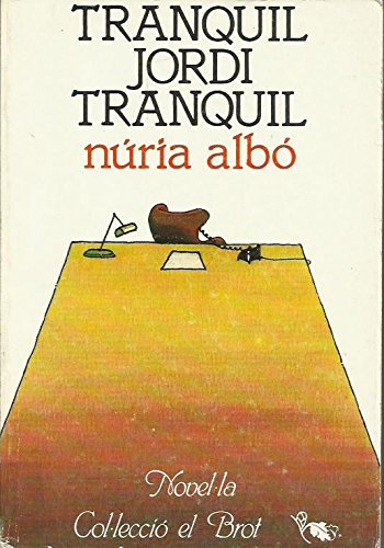 Beispielbild fr Tranquil, Jordi, tranquil: Novel la (Col leccio? El Brot) (Catalan Edition) zum Verkauf von Iridium_Books