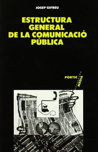 Beispielbild fr Estructura general de la comunicacio?n pu?blica (Me?dia) (Catalan Edition) zum Verkauf von Iridium_Books