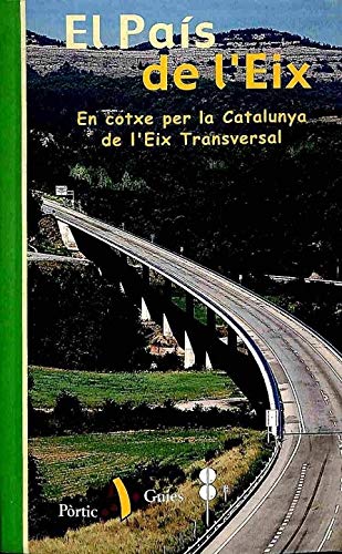 Imagen de archivo de El Pais de L'eix. en Cotxe per la Catalunya de L'eix Transversal a la venta por Hamelyn