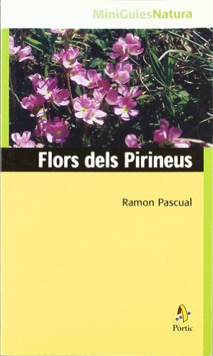 Imagen de archivo de Mini Guies Natura: Flors dels Pirineus a la venta por Iridium_Books