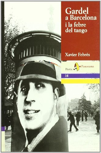 Imagen de archivo de GARDEL A BARCELONA I LA FEBRE DEL TANGO a la venta por Zilis Select Books