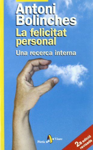 Stock image for La felicitat personal. Una recerca interna (PRTIC VIURE, Band 2) for sale by medimops