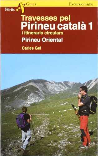 Beispielbild fr Travesses pel Pirineu catal 1 i itineraris circulars. Pirineu orient zum Verkauf von Iridium_Books