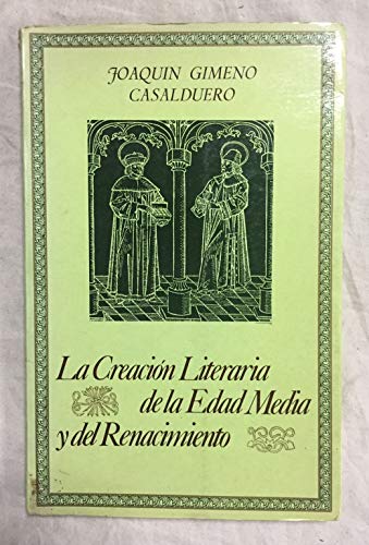 Imagen de archivo de Creacin Literaria de la Edad Media y Del Renacimiento : Su Forma y Su Significado a la venta por Better World Books Ltd