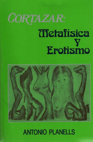 Beispielbild fr Cortazar: Metafisica Y Erotismo/ Metaphysics and Eroticism (Studia humanitatis) zum Verkauf von Brused Books