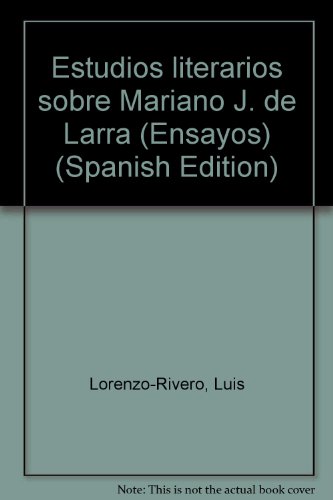 Beispielbild fr Estudios Literarios Sobre Mariano J. De Larra (Ensayos) zum Verkauf von Anybook.com