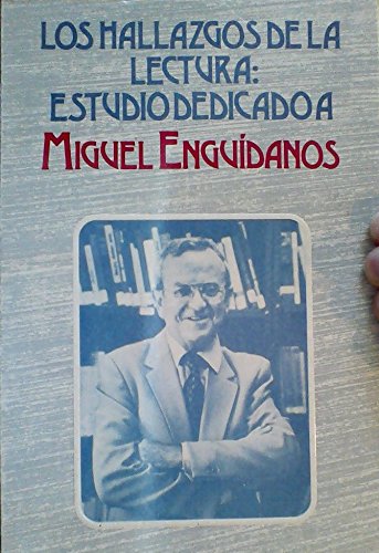 Stock image for Los Hallazgos de la lectura: Estudio dedicado a Miguel Enguidanos for sale by BookHolders