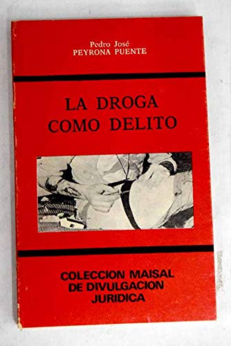Stock image for la droga como delito pedro jose peyrona puente for sale by LibreriaElcosteo