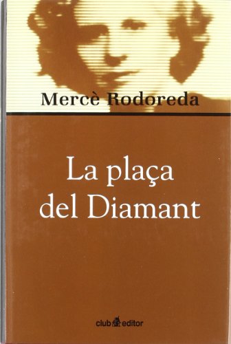 Beispielbild fr La plaça del Diamant (Biblioteca Merc Rodoreda) (Catalan Edition) zum Verkauf von Books From California