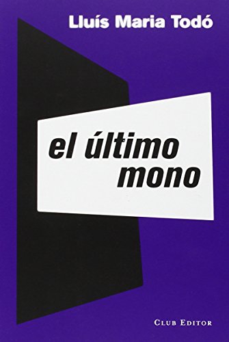 Imagen de archivo de El ltimo mono (EL CLUB DELS NOVEL?LISTES) Tod, Llus Maria a la venta por VANLIBER