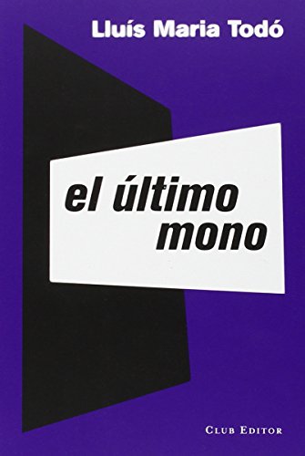 Stock image for El ltimo mono (EL CLUB DELS NOVEL?LISTES) Tod, Llus Maria for sale by VANLIBER