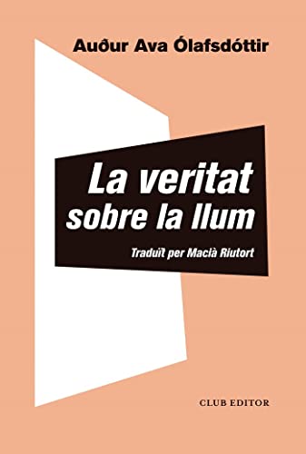 Imagen de archivo de La veritat sobre la llum (El Club dels Novel listes, Band 110) a la venta por medimops