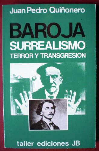 Beispielbild fr Baroja, surrealismo, terror y transgresio?n (Taller uno ; 11 : Serie Ensayo cri?tica literaria) (Spanish Edition) zum Verkauf von Iridium_Books