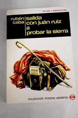 Salida con Juan Ruiz a probar la sierra (Serie Viajes y reportajes ; 1) (Spanish Edition) (9788473310246) by Caba, RubeÌn