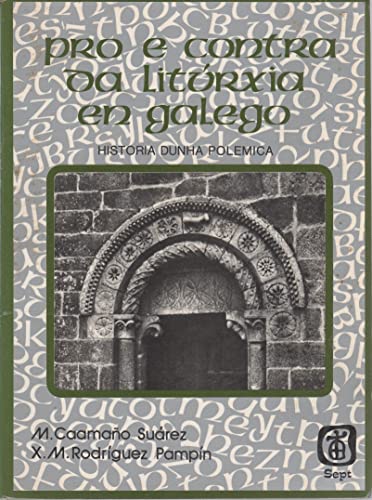 9788473370257: Pro e contra da litúrxia en galego: Historia dunha polémica (Xeira nova)