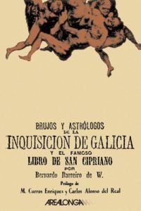 Beispielbild fr Brujos y astrlogos de la Inquisicin de Galicia y el famoso Libro de San Cipriano zum Verkauf von Libros Tobal