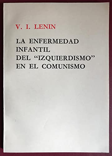 Imagen de archivo de LA ENFERMEDAD INFANTIL DEL IZQUIERDISMO EN EL COMUNISMO. a la venta por El Pergam Vell